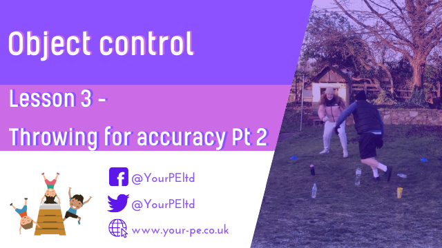 Object control Lesson 3: Throwing for accuracy Pt 2