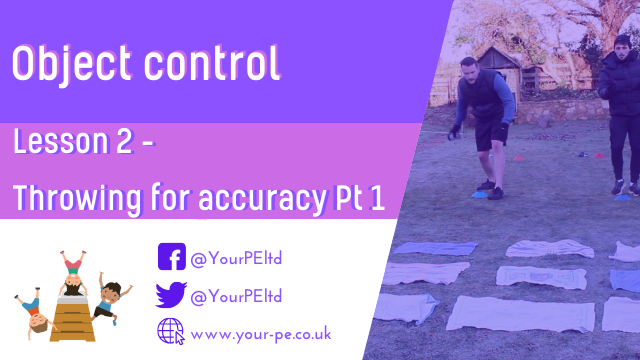 Object control Lesson 2: Throwing for accuracy Pt 1